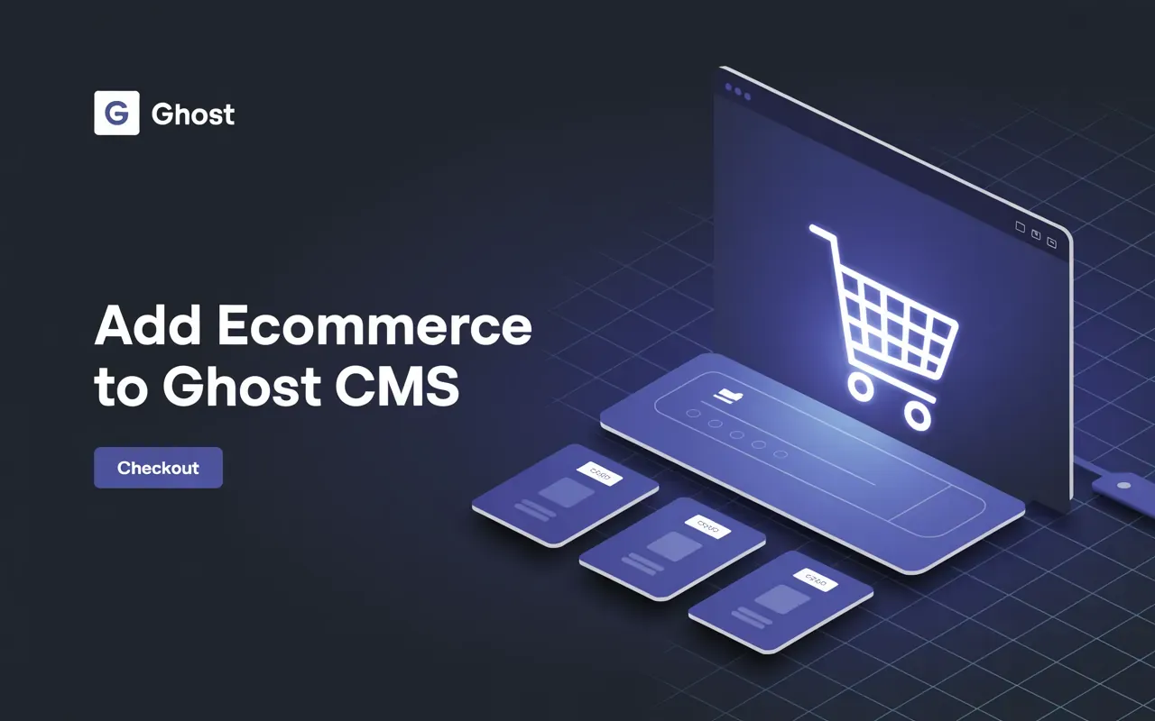 How to add ecommerce to Ghost CMS — shopping cart integration options