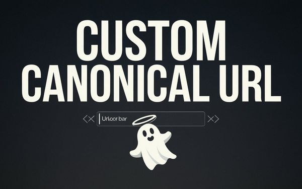 custom canonical url for ghost cms